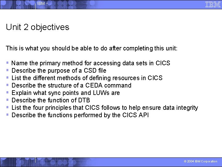 IBM ^ Unit 2 objectives This is what you should be able to do