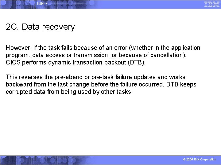 IBM ^ 2 C. Data recovery However, if the task fails because of an