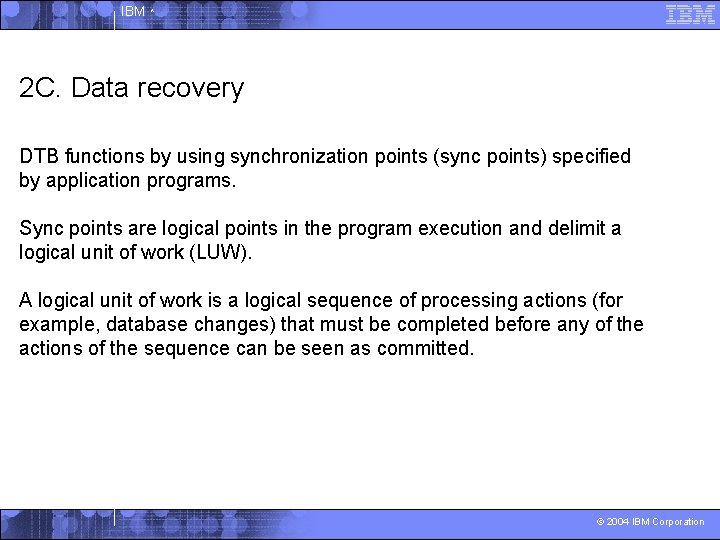 IBM ^ 2 C. Data recovery DTB functions by using synchronization points (sync points)