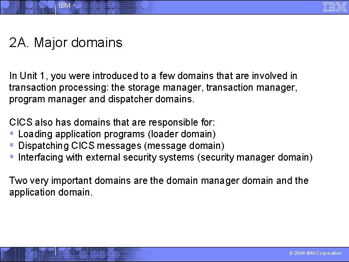 IBM ^ 2 A. Major domains In Unit 1, you were introduced to a