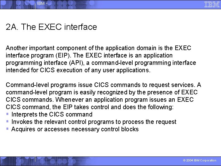 IBM ^ 2 A. The EXEC interface Another important component of the application domain