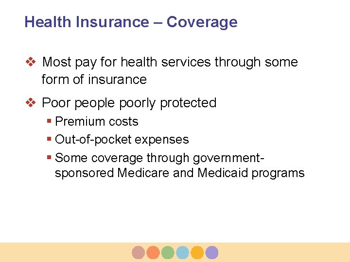 Health Insurance – Coverage v Most pay for health services through some form of