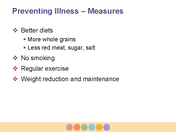 Preventing Illness – Measures v Better diets § More whole grains § Less red