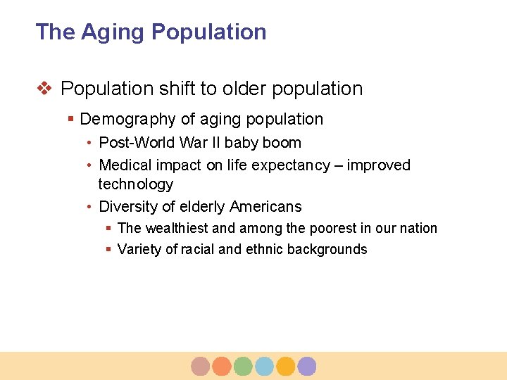 The Aging Population v Population shift to older population § Demography of aging population