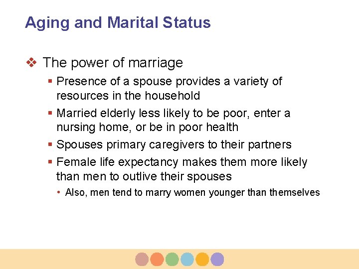 Aging and Marital Status v The power of marriage § Presence of a spouse