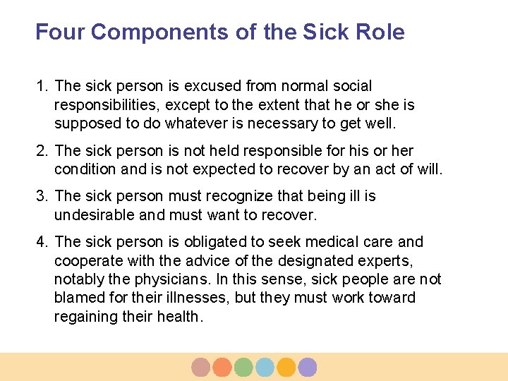 Four Components of the Sick Role 1. The sick person is excused from normal