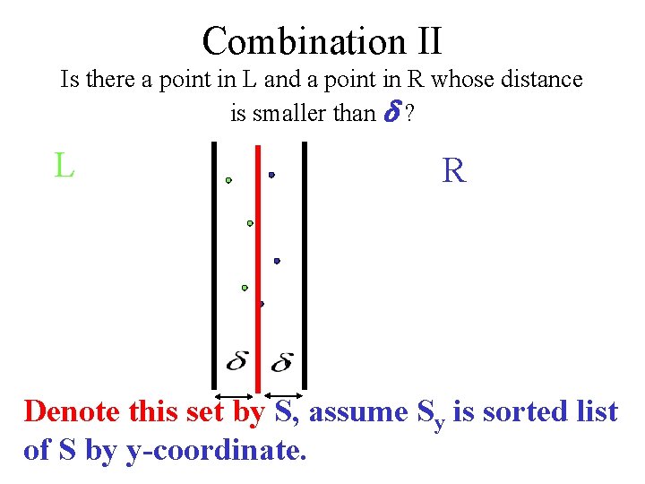 Combination II Is there a point in L and a point in R whose