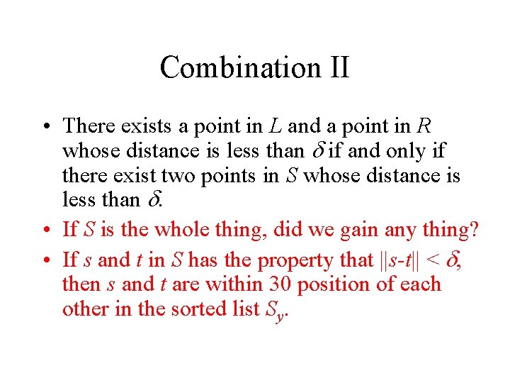Combination II • There exists a point in L and a point in R