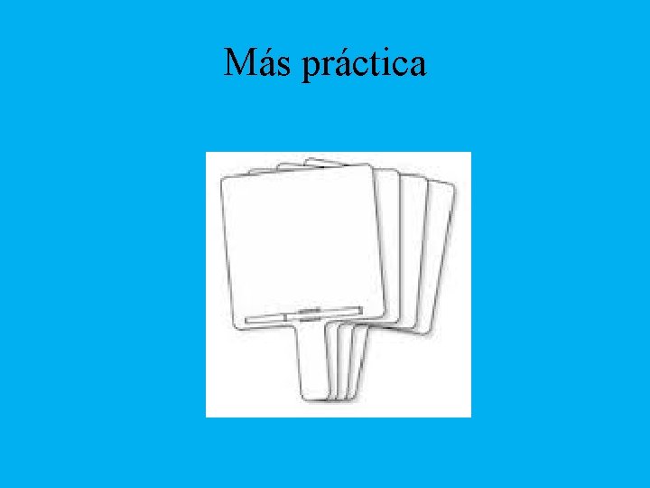 Más práctica 