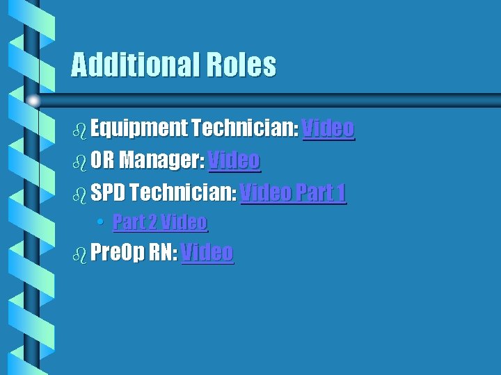 Additional Roles b Equipment Technician: Video b OR Manager: Video b SPD Technician: Video