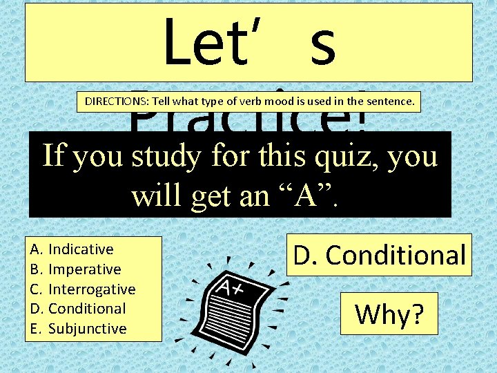 Let’s Practice! If you study for this quiz, you DIRECTIONS: Tell what type of