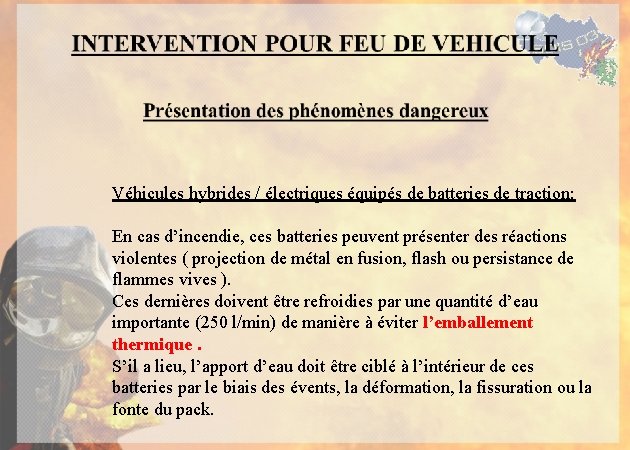 Véhicules hybrides / électriques équipés de batteries de traction: En cas d’incendie, ces batteries