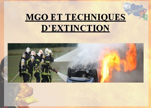 MGO ET TECHNIQUES D’EXTINCTION 