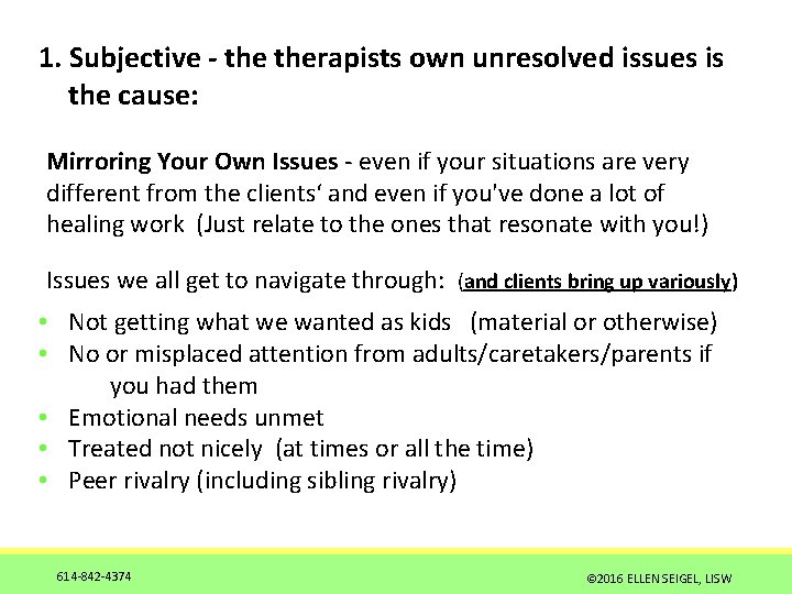 1. Subjective - therapists own unresolved issues is the cause: Mirroring Your Own Issues