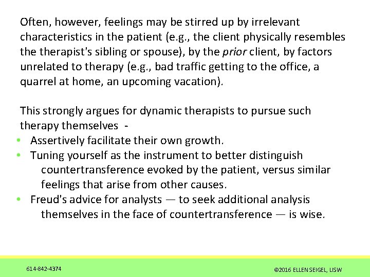  Often, however, feelings may be stirred up by irrelevant characteristics in the patient