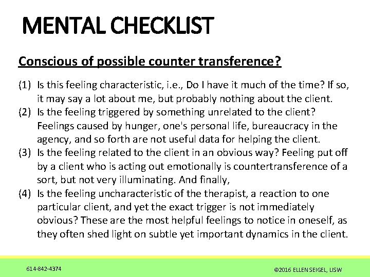 MENTAL CHECKLIST Conscious of possible counter transference? (1) Is this feeling characteristic, i. e.