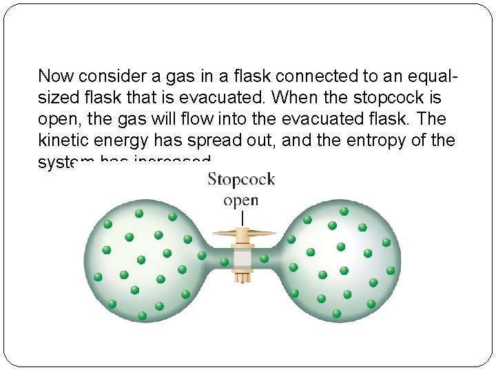 Now consider a gas in a flask connected to an equalsized flask that is