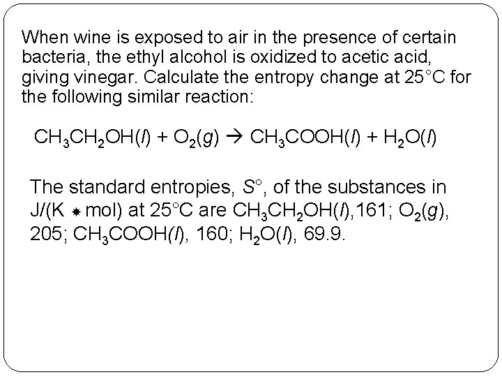 When wine is exposed to air in the presence of certain bacteria, the ethyl