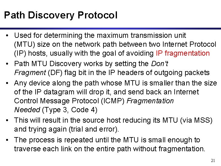 Path Discovery Protocol • Used for determining the maximum transmission unit (MTU) size on