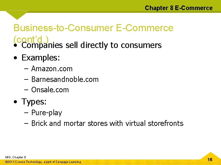 Chapter 8 E-Commerce Business-to-Consumer E-Commerce (cont’d. ) • Companies sell directly to consumers •