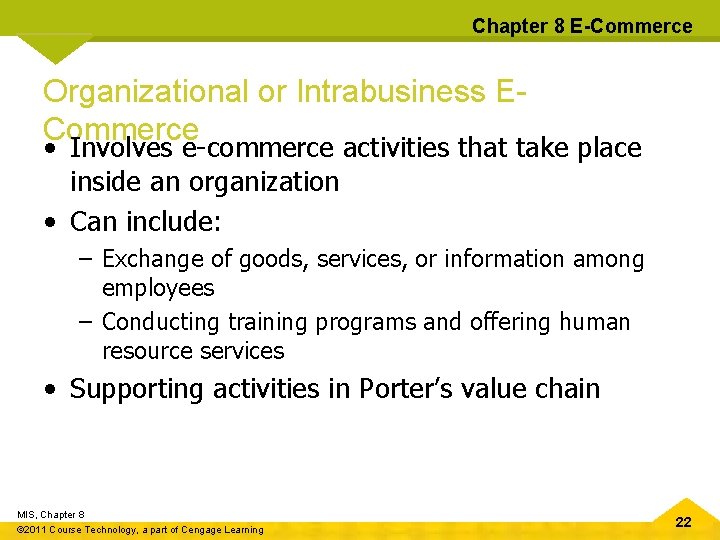 Chapter 8 E-Commerce Organizational or Intrabusiness ECommerce • Involves e-commerce activities that take place