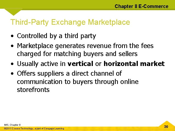 Chapter 8 E-Commerce Third-Party Exchange Marketplace • Controlled by a third party • Marketplace