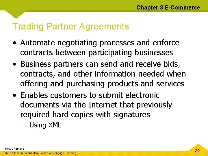 Chapter 8 E-Commerce Trading Partner Agreements • Automate negotiating processes and enforce contracts between