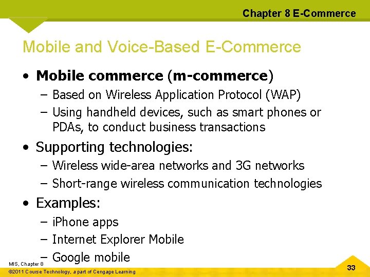 Chapter 8 E-Commerce Mobile and Voice-Based E-Commerce • Mobile commerce (m-commerce) – Based on