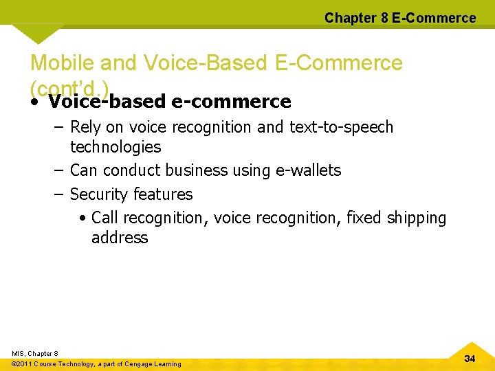 Chapter 8 E-Commerce Mobile and Voice-Based E-Commerce (cont’d. ) • Voice-based e-commerce – Rely