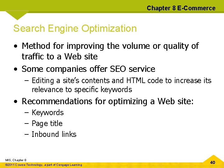Chapter 8 E-Commerce Search Engine Optimization • Method for improving the volume or quality