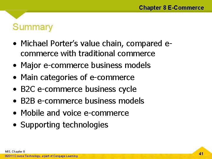 Chapter 8 E-Commerce Summary • Michael Porter’s value chain, compared ecommerce with traditional commerce