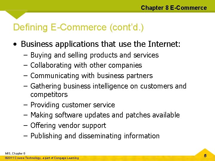 Chapter 8 E-Commerce Defining E-Commerce (cont’d. ) • Business applications that use the Internet: