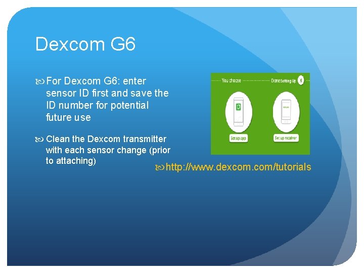 Dexcom G 6 For Dexcom G 6: enter sensor ID first and save the
