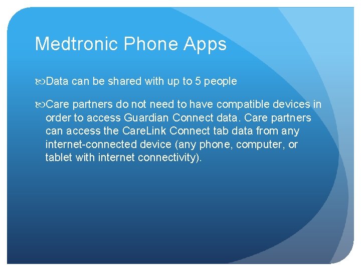 Medtronic Phone Apps Data can be shared with up to 5 people Care partners
