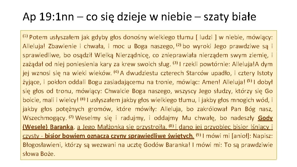 Ap 19: 1 nn – co się dzieje w niebie – szaty białe (1) Ap 19: 1 nn – co się dzieje w niebie – szaty białe (1)