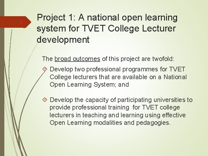 3 Project 1: A national open learning system for TVET College Lecturer development The