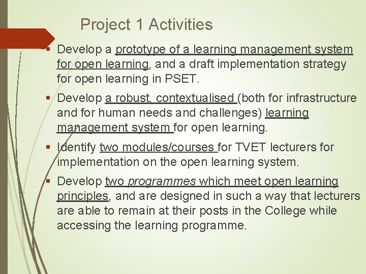 Project 1 Activities § Develop a prototype of a learning management system for open
