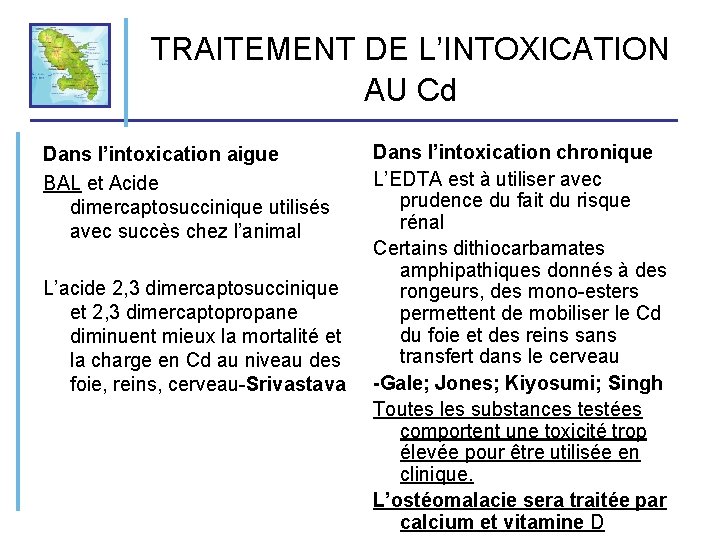 TRAITEMENT DE L’INTOXICATION AU Cd Dans l’intoxication aigue BAL et Acide dimercaptosuccinique utilisés avec