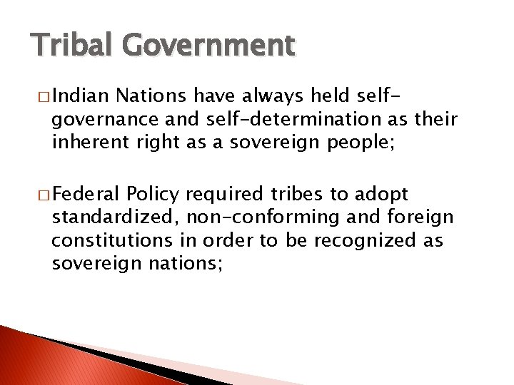 Tribal Government � Indian Nations have always held selfgovernance and self-determination as their inherent