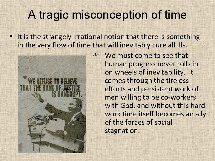 A tragic misconception of time § It is the strangely irrational notion that there