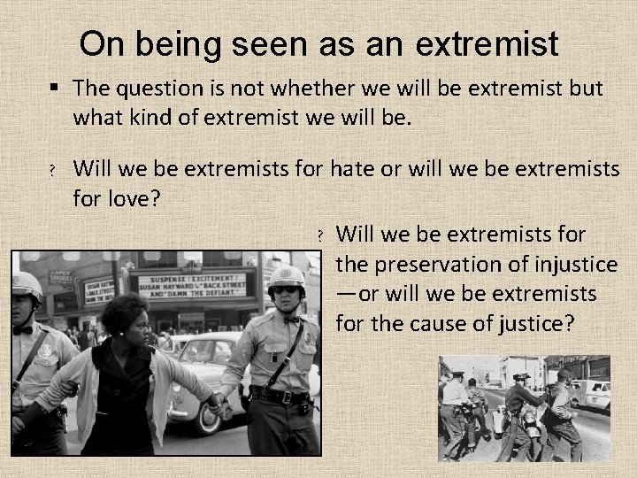 On being seen as an extremist § The question is not whether we will
