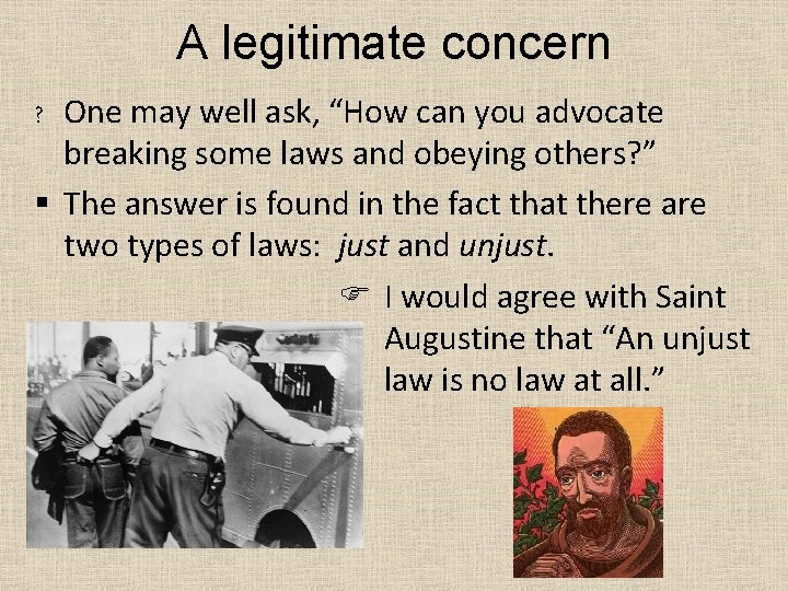 A legitimate concern ? One may well ask, “How can you advocate breaking some