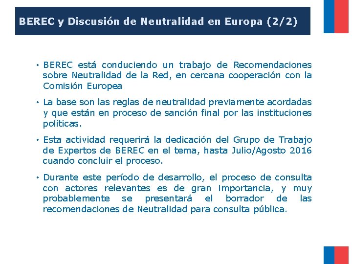 BEREC y Discusión de Neutralidad en Europa (2/2) • BEREC está conduciendo un trabajo
