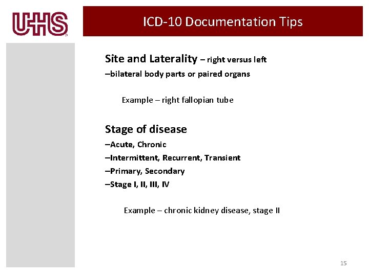ICD-10 Documentation Tips Site and Laterality – right versus left –bilateral body parts or