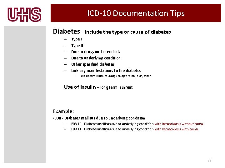 ICD-10 Documentation Tips Diabetes - include the type or cause of diabetes – –