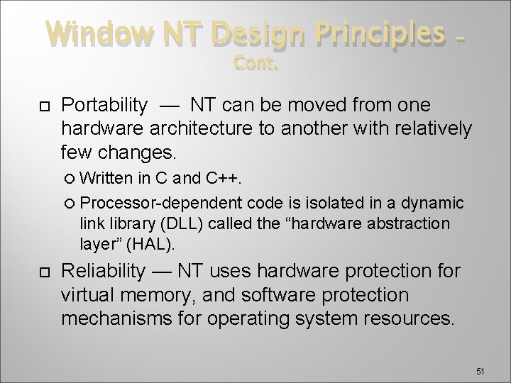 Window NT Design Principles Cont. - Portability — NT can be moved from one