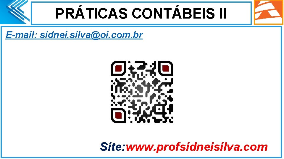 PRÁTICAS CONTÁBEIS II E-mail: sidnei. silva@oi. com. br Site: www. profsidneisilva. com 