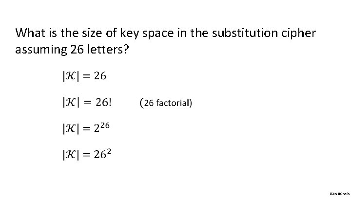 What is the size of key space in the substitution cipher assuming 26 letters?