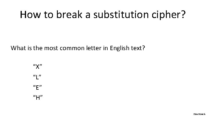 How to break a substitution cipher? What is the most common letter in English