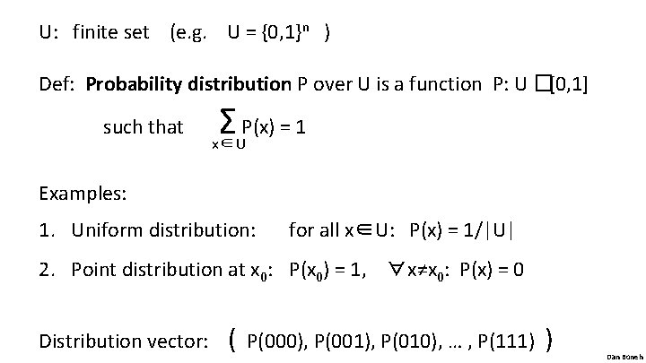 U: finite set (e. g. U = {0, 1}n ) Def: Probability distribution P